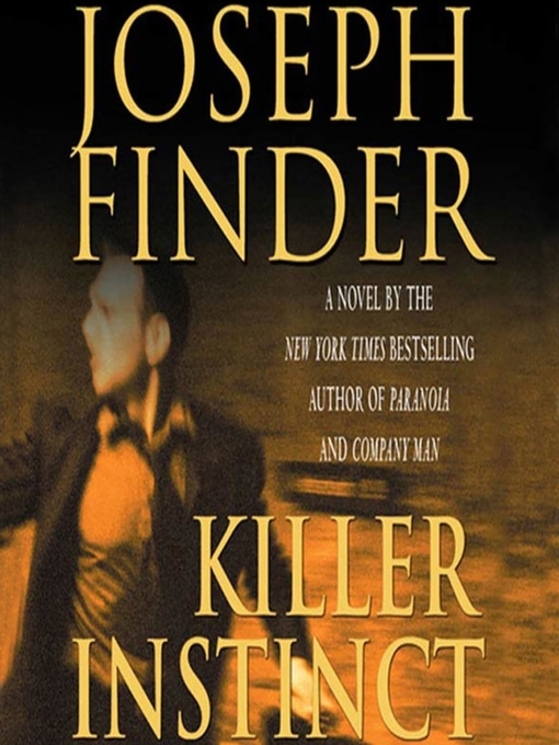 Title details for Killer Instinct by Joseph Finder - Available